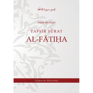 (Bild für) Tafsir Surat Al-Fatiha (Die Eröffnende) von Imam Ibn Kathir